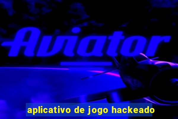 aplicativo de jogo hackeado